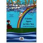 Il Giardino Segreto tra Cielo e Terra (ai tempi del Coronavirus) a cura di Vitina Paesano Il Giardino Segreto tra Cielo e Terra (ai tempi del Coronavirus) a cura di Vitina Paesano